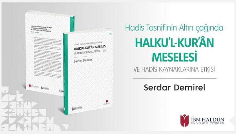 Hadis Tasnifinin Altın Çağında Halku’l-Kur’ân Meselesi Okurla Buluştu