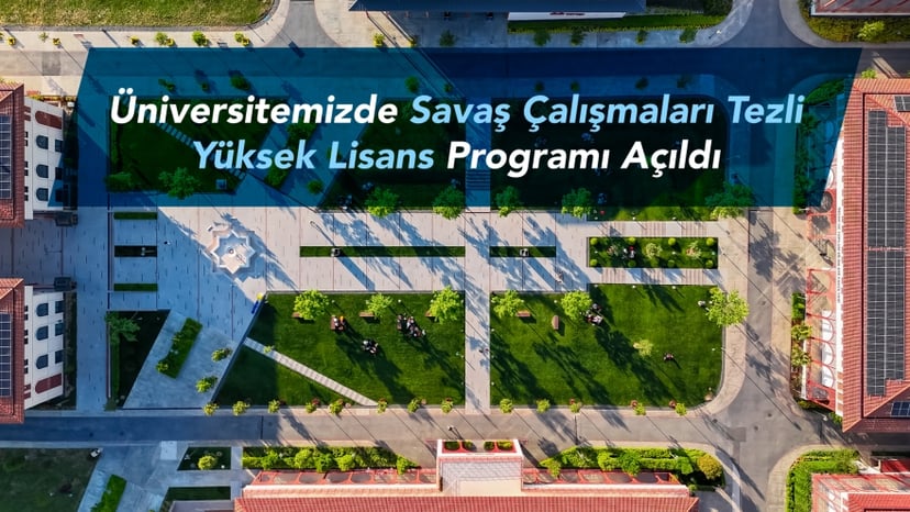 Üniversitemizde Savaş Çalışmaları Tezli Yüksek Lisans Programı Açıldı