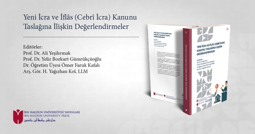 Yeni İcra ve İflâs (Cebrî İcra) Kanunu Taslağına İlişkin Değerlendirmeler Kitabı Yayınlandı